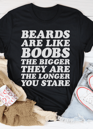 Beards Are Like Boobs Tee