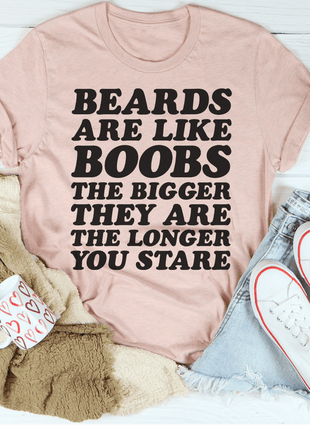 Beards Are Like Boobs Tee