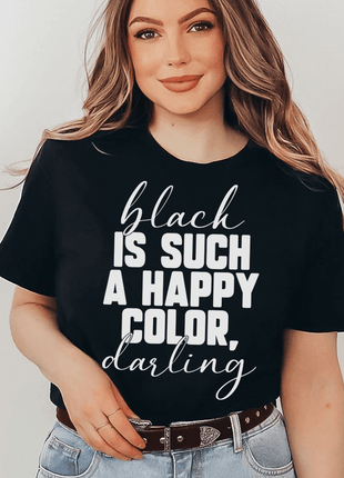 Black Is Such A Happy Color T-Shirt
